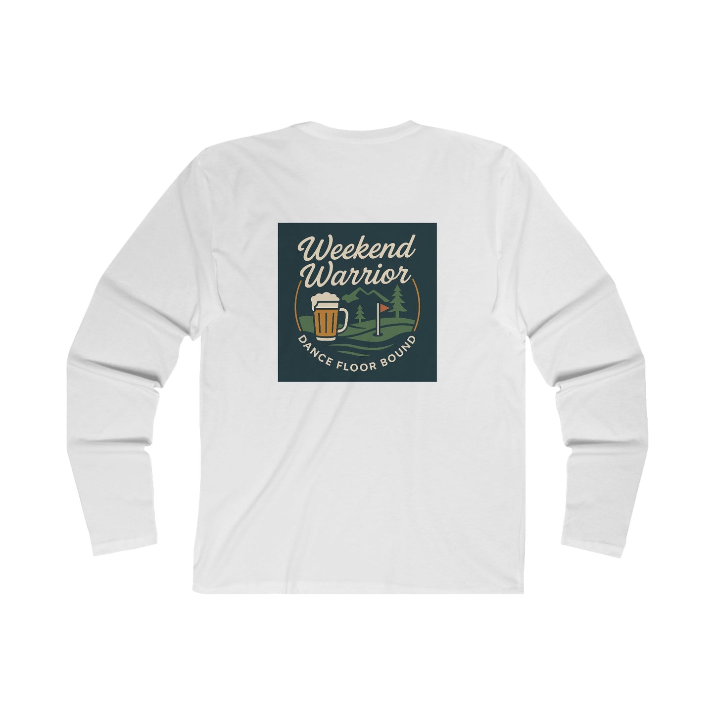 Weekend Warrior Long Sleeve
